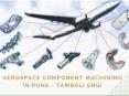 AEROSPACE COMPONENT MACHINING IN PUNE- Tamboli Engi PowerPoint PPT Presentation