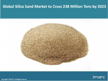 Global Silica Sand Market Share, Size, Price Trends And Forecast 2018-2023