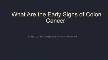 What Are the Early Signs of Colon Cancer