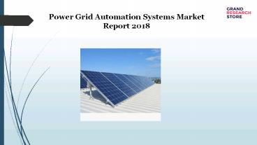 Power grid automation systems market report 2018