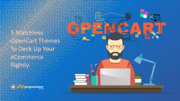 5 Matchless OpenCart Themes To Deck Up Your eCommerce Rightly