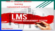 How to compare different learning management systems?