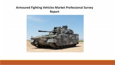Armoured Fighting Vehicles Market Professional Survey Report 2018