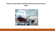 Aviation Cargo Systems Market Professional Survey Report 2018