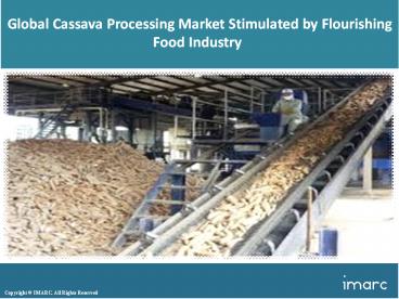 Global Cassava Processing Market Share, Size, Growth, Trends And Forecast 2018-2023 (1)