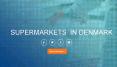 Market Research Report - Supermarkets in Denmark