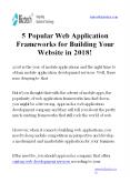 5 Popular Web Application Frameworks for Building Your Website in 2018! PowerPoint PPT Presentation