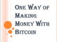 One of the Best Ways to Make Money With Bitcoin PowerPoint PPT Presentation