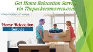 Get Home Relocation Service via Thepackersmovers.com