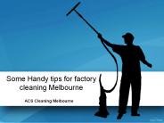 Some Handy tips for factory cleaning Melbourne