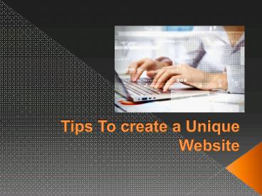 Tips To create a unique Website
