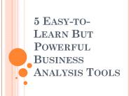 5 Easy-to-Learn But Powerful Business Analysis Tools
