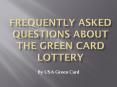 Frequently asked questions about the green card lottery PowerPoint PPT Presentation