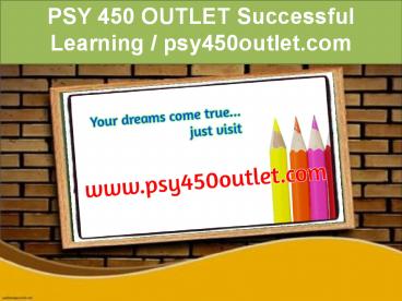 PSY 450 OUTLET Successful Learning / psy450outlet.com