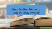Step-By-Step Guide to English Essay Writing