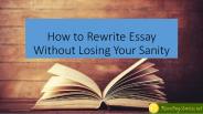 How to Rewrite Essay Without Losing Your Sanity