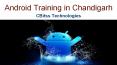 Android Training in Chandigarh (8) PowerPoint PPT Presentation