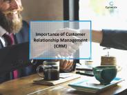 Importance Of Customer Relationship Management -CRM