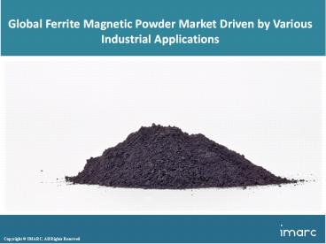 Global Ferrite Magnetic Powder Market Share, Size, Industry, Trends And Forecast 2018-2023