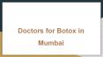 Botox Doctors in Mumbai - View Cost, Book Appointment, Consult Online PowerPoint PPT Presentation