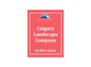How to choose perfect landscape company in Calgary?