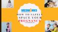 How to Safely Space your Pregnancy | MedMonks PowerPoint PPT Presentation