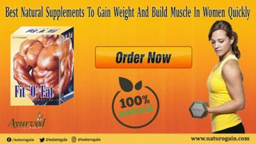 Best Natural Supplements to Gain Weight and Build Muscle in women quickly