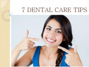 7 Dental care Tips