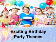 Exciting birthday party themes