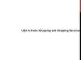 USA to India Shopping and Shipping Services