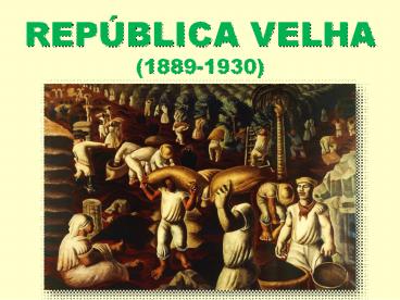 República Velha (1889-1930)