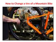 How to Change a tire of a Mountain Bike