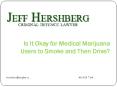 Is It Okay for Medical Marijuana Users to Smoke and Then Drive? PowerPoint PPT Presentation