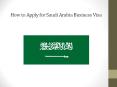 How to Apply for Saudi Business Visa PowerPoint PPT Presentation