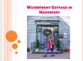 Perfect Waterfront Cottage in Nantucket, New England PowerPoint PPT Presentation