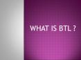 What is BTL? PowerPoint PPT Presentation