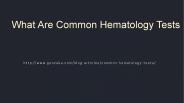 What Are Common Hematology Tests?