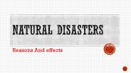 Natural Disaster- Reasons And Effects