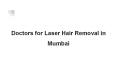 Laser Hair Removal Doctors in Mumbai - View Cost, Book Appointment, Consult Online PowerPoint PPT Presentation