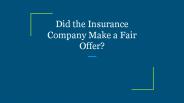 Did the Insurance Company Make a Fair Offer?