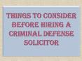 Things to Consider Before Hiring a Criminal Defense Solicitor (1) PowerPoint PPT Presentation
