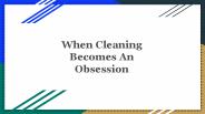 When Cleaning Becomes An Obsession