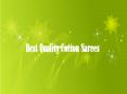 Best Quality Cotton Sarees PowerPoint PPT Presentation