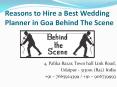 Reasons to Hire a Best Wedding Planner in Goa Behind The Scene PowerPoint PPT Presentation