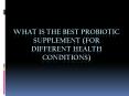 What Is The Best Probiotic Supplement PowerPoint PPT Presentation