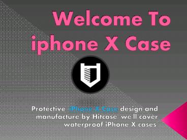 Welcome To iphone X Case