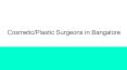 Cosmetic/plastic surgeons in Bangalore PowerPoint PPT Presentation