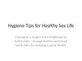 Hygiene Tips for Healthy Sex Life PowerPoint PPT Presentation