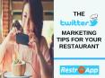 The Twitter Marketing Tips for your Restaurant PowerPoint PPT Presentation