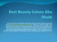 Best Beauty Salons Abu Dhabi PowerPoint PPT Presentation